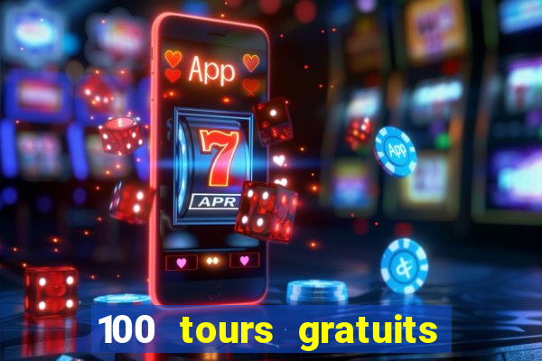 100 tours gratuits de casino