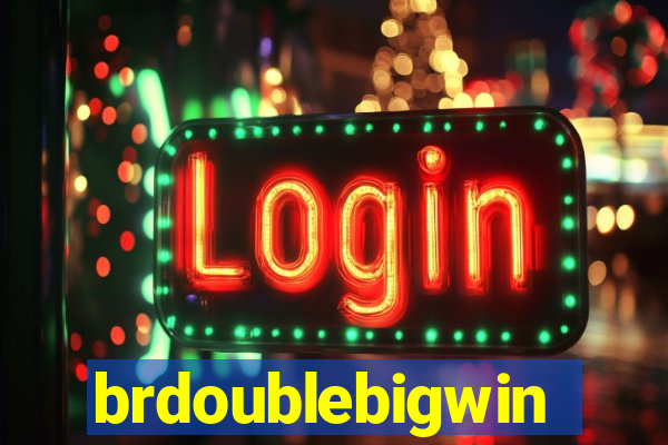 brdoublebigwin