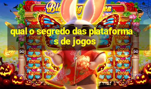 qual o segredo das plataformas de jogos