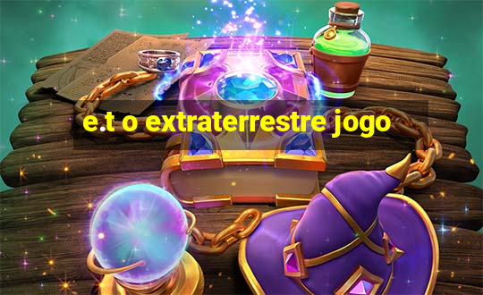 e.t o extraterrestre jogo