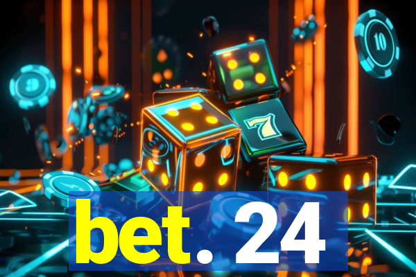 bet. 24