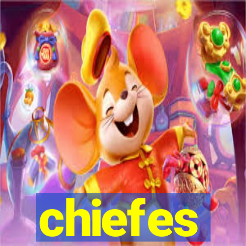 chiefes