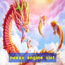 nexus engine slot bonus 100