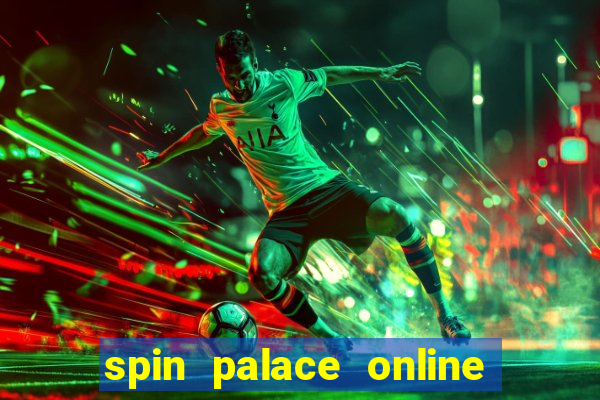 spin palace online casino reviews