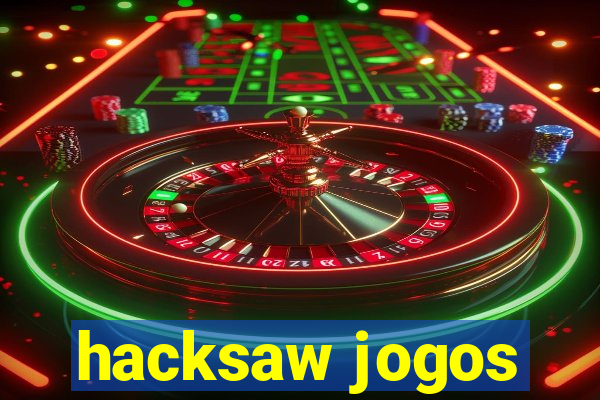 hacksaw jogos