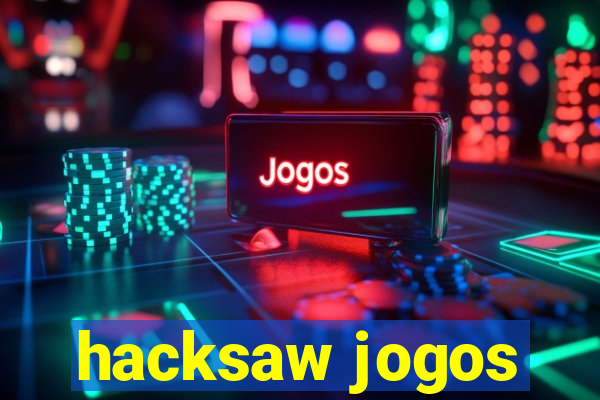 hacksaw jogos