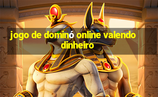 jogo de dominó online valendo dinheiro