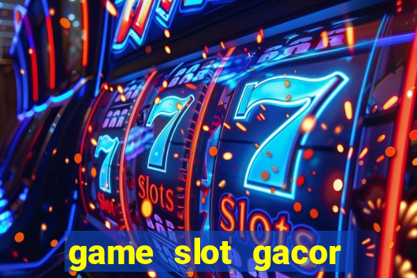 game slot gacor hari ini