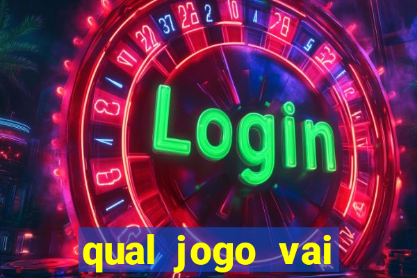 qual jogo vai passar ma globo hoje