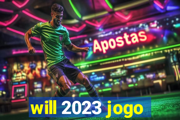 will 2023 jogo