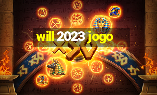 will 2023 jogo