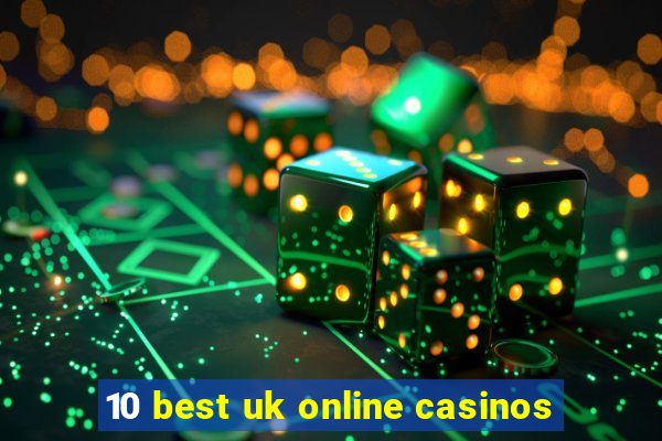 10 best uk online casinos