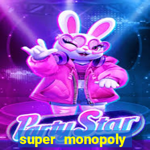 super monopoly money slot machine