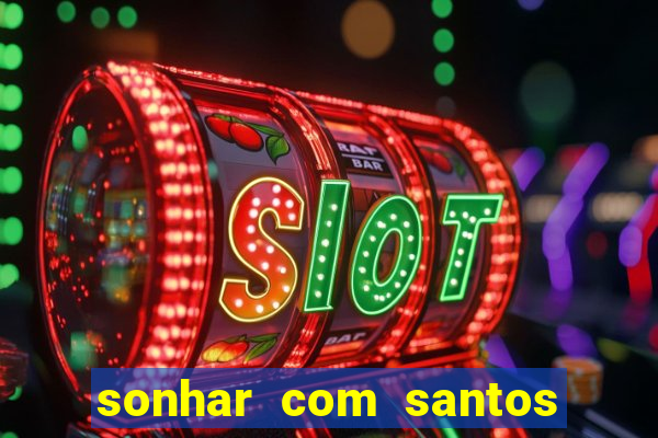 sonhar com santos de macumba