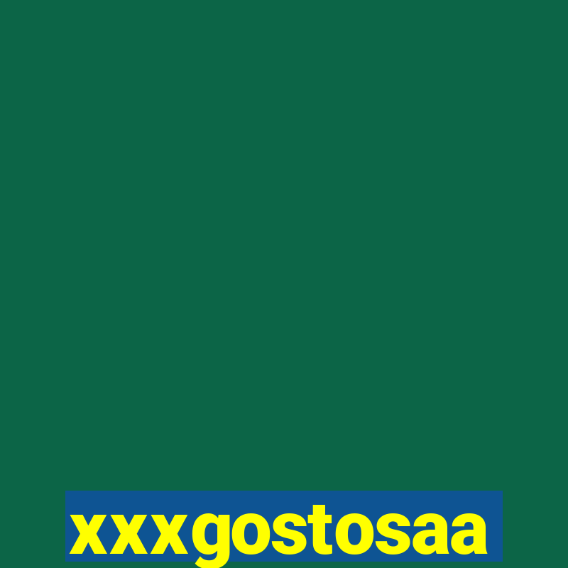 xxxgostosaa