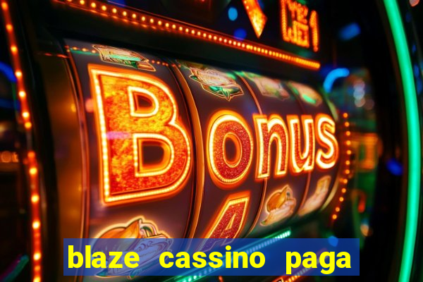 blaze cassino paga de verdade