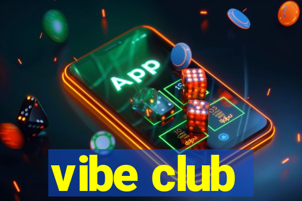 vibe club