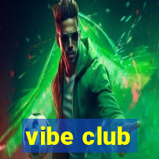 vibe club