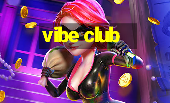 vibe club