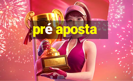 pré aposta