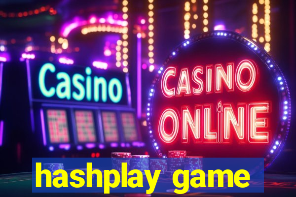 hashplay game