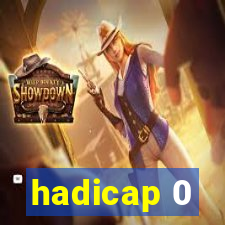 hadicap 0