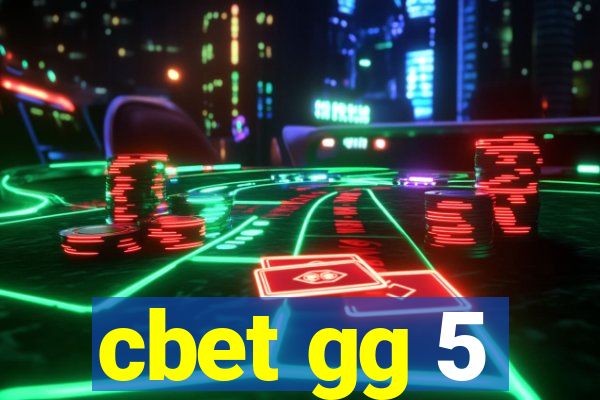 cbet gg 5