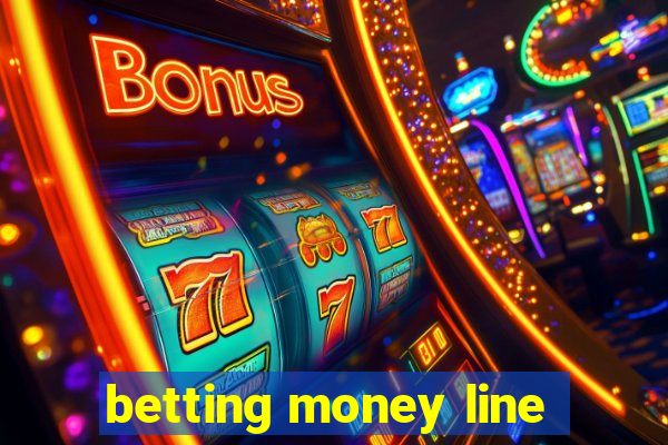 betting money line