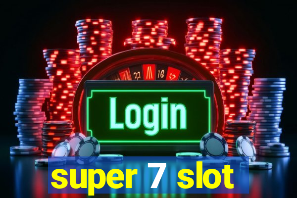 super 7 slot