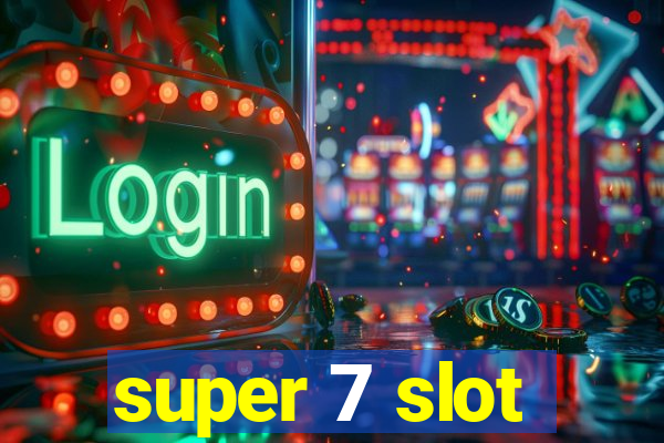 super 7 slot