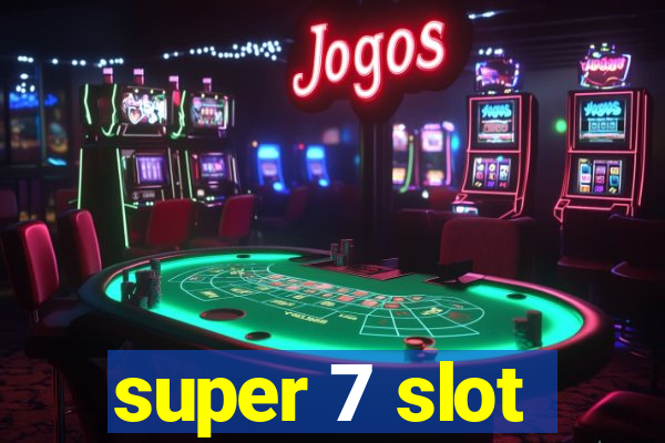 super 7 slot