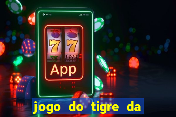 jogo do tigre da dinheiro mesmo