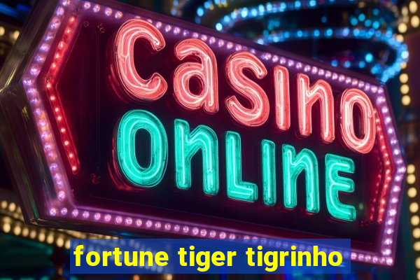 fortune tiger tigrinho