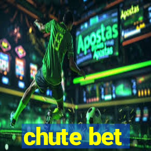 chute bet