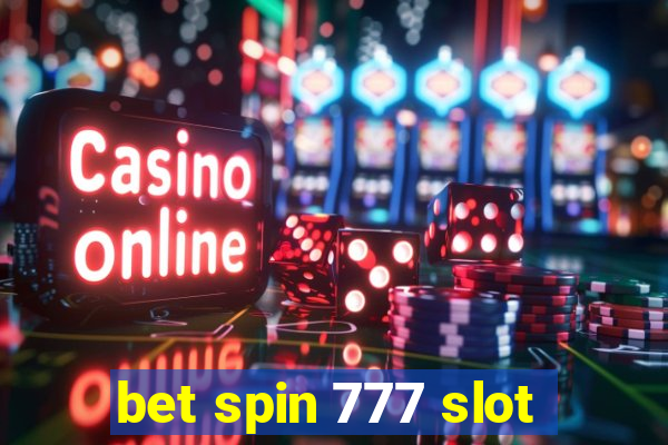 bet spin 777 slot