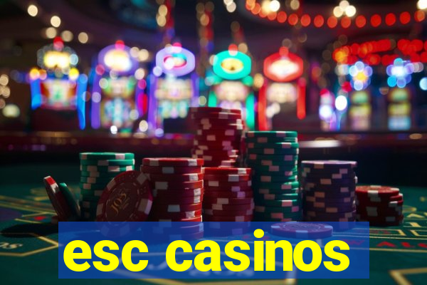 esc casinos