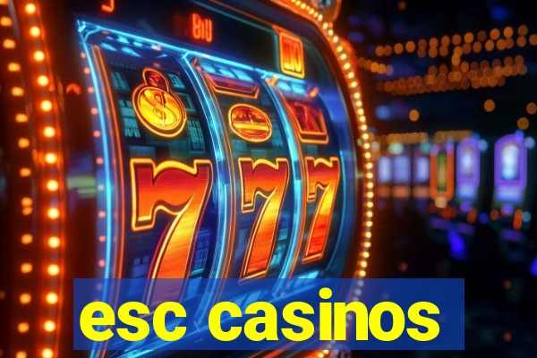 esc casinos