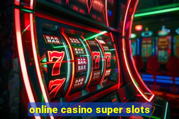 online casino super slots