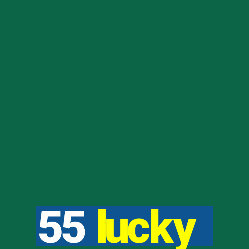 55 lucky