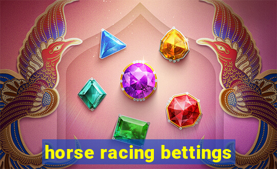 horse racing bettings