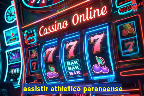 assistir athletico paranaense