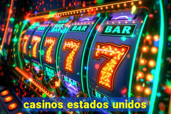 casinos estados unidos