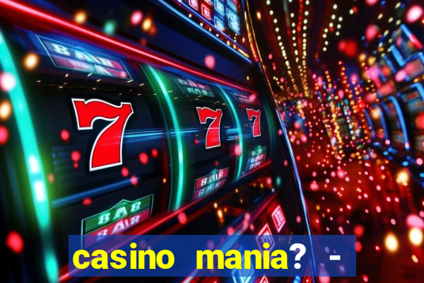 casino mania? - slots & bingo