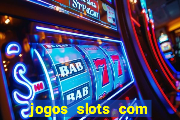 jogos slots com bonus gratis