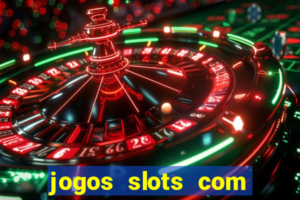 jogos slots com bonus gratis