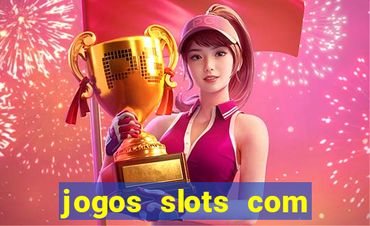 jogos slots com bonus gratis