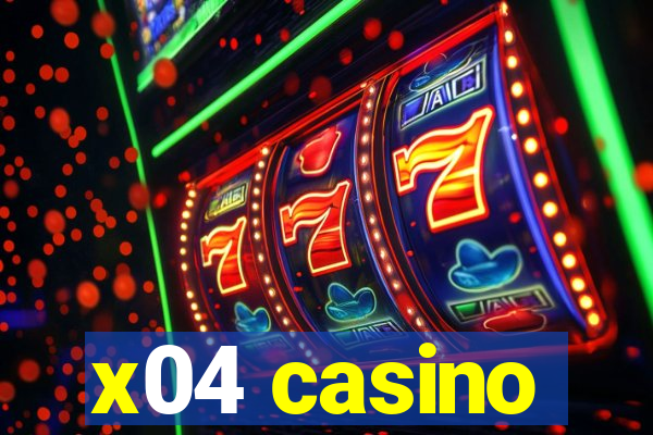 x04 casino