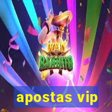 apostas vip