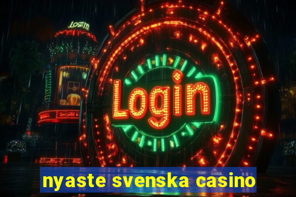 nyaste svenska casino