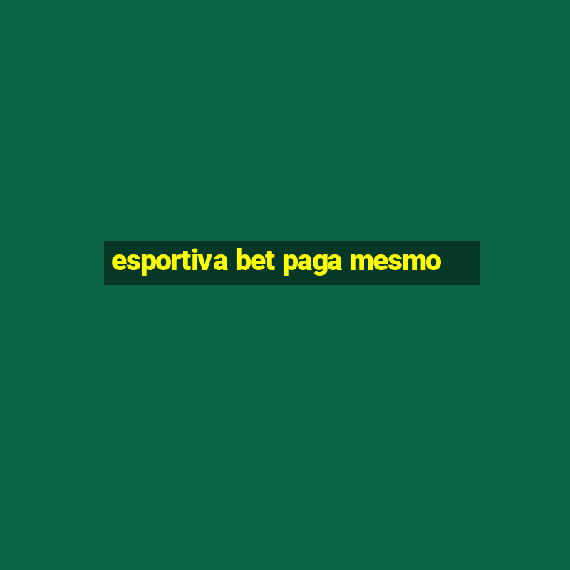 esportiva bet paga mesmo